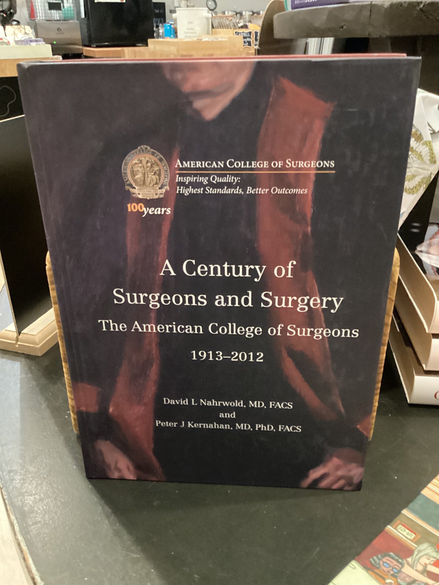 A Century of Surgeons and Surgery: The American College of Surgeons, 1913-2012