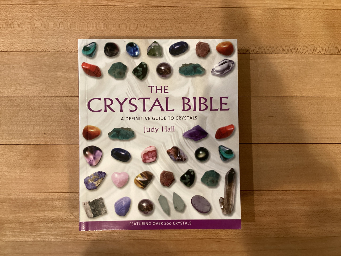 The Crystal Bible: A Definitive Guide To Crystals