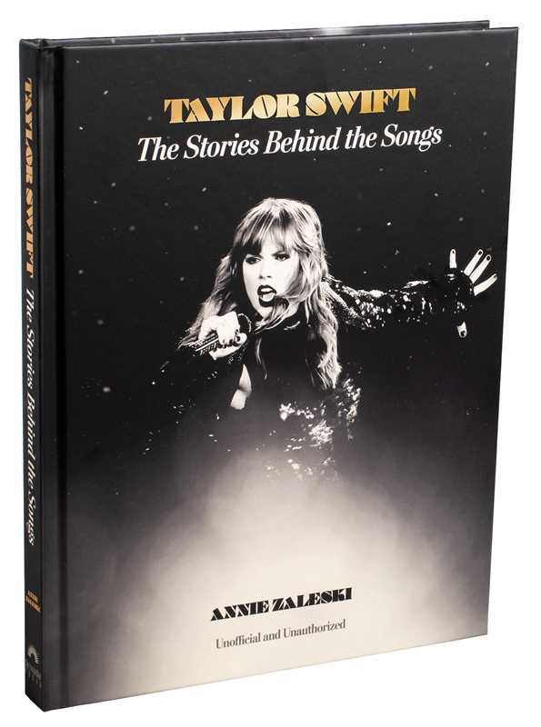 Simon & Schuster - Taylor Swift: The Stories Behind the Songs by Annie Zaleski