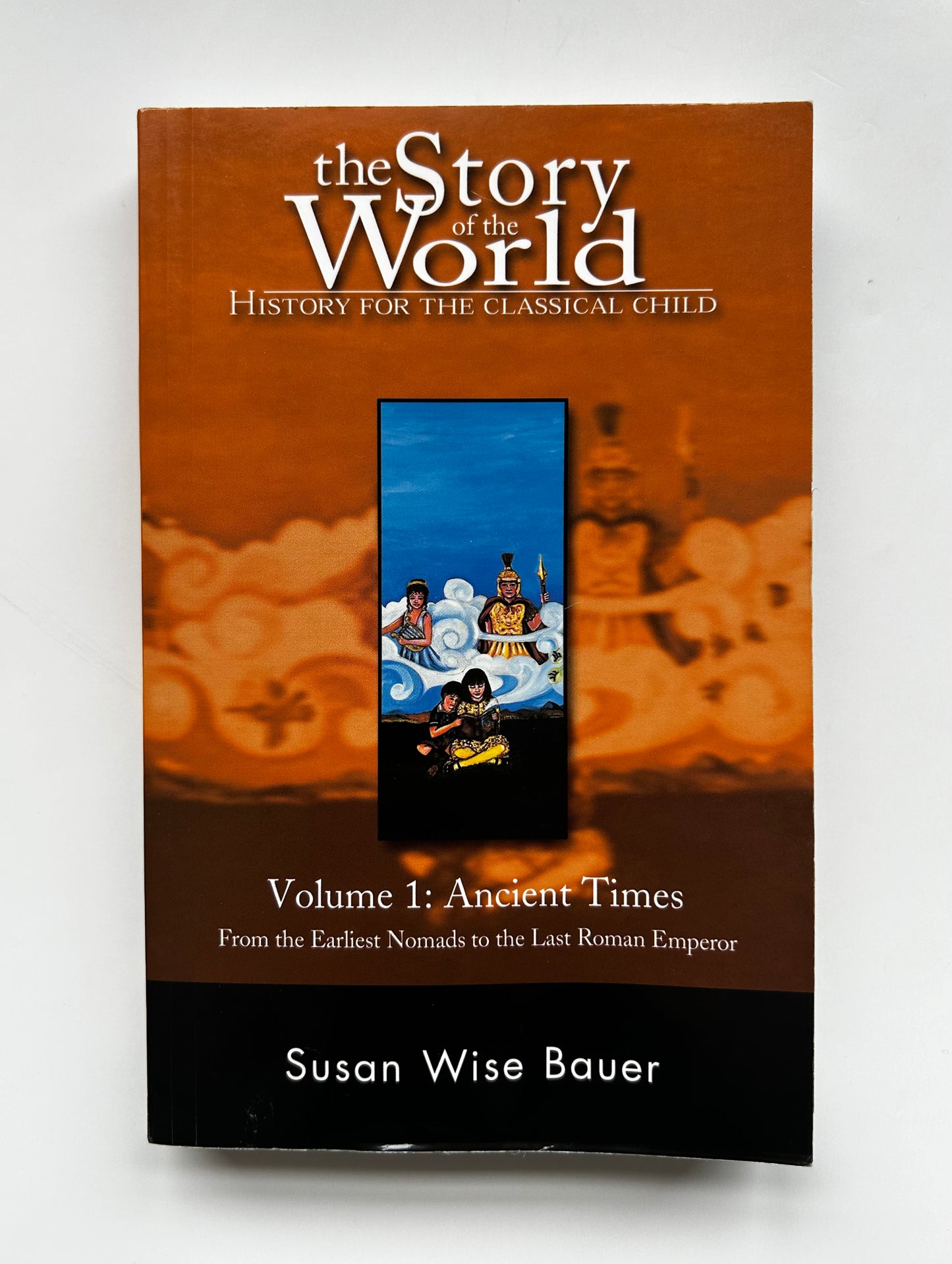 The Story of the World: History for the Classical Child - Volume 1: Ancient Times