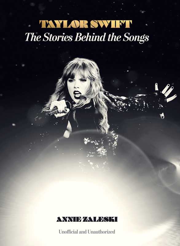 Simon & Schuster - Taylor Swift: The Stories Behind the Songs by Annie Zaleski